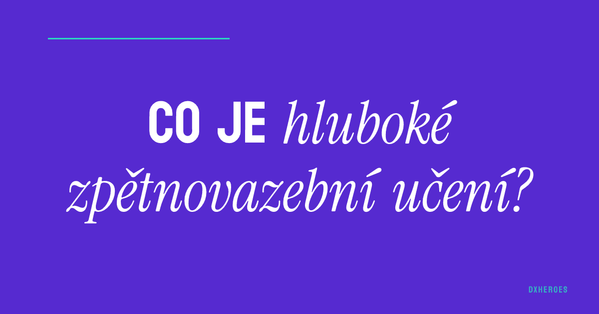 Co je hluboké zpětnovazební učení?