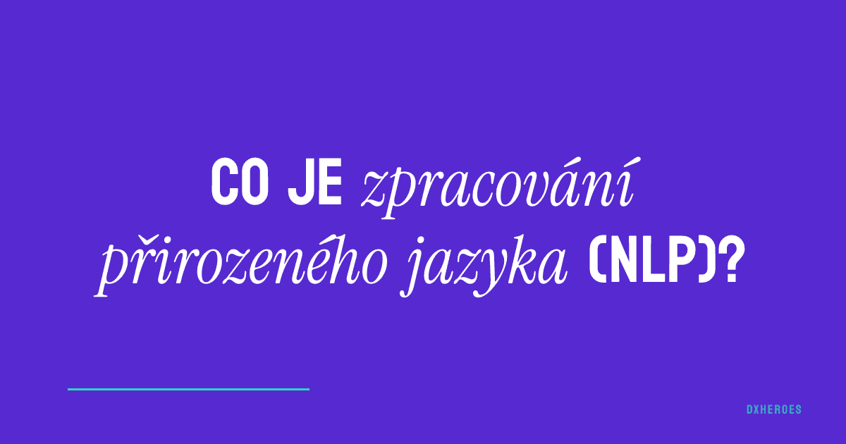 Co je zpracování přirozeného jazyka (NLP)?