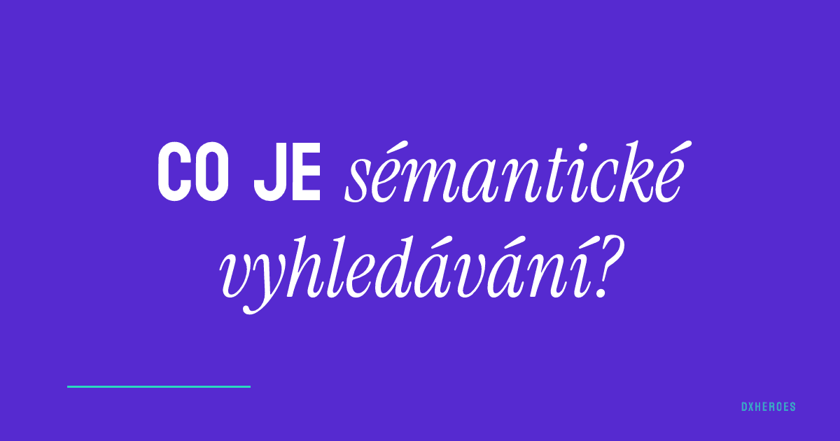 Co je sémantické vyhledávání?
