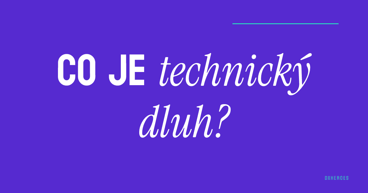 Co je technický dluh?