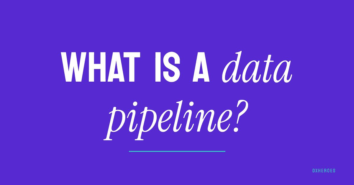 What is a data pipeline?