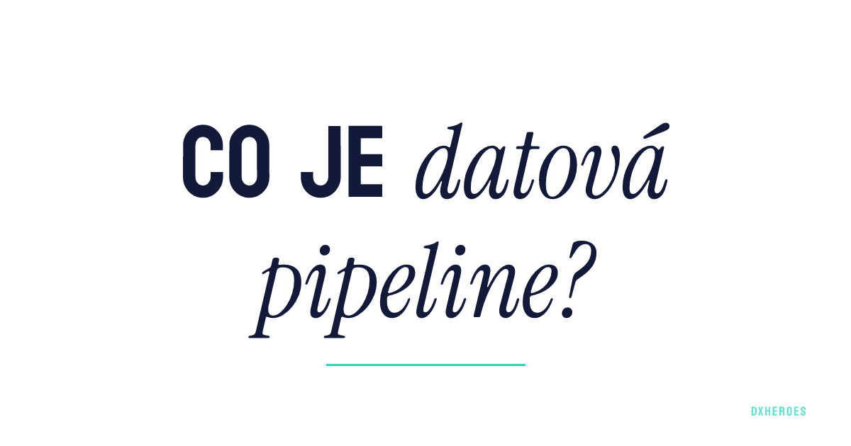 Co je datová pipeline?