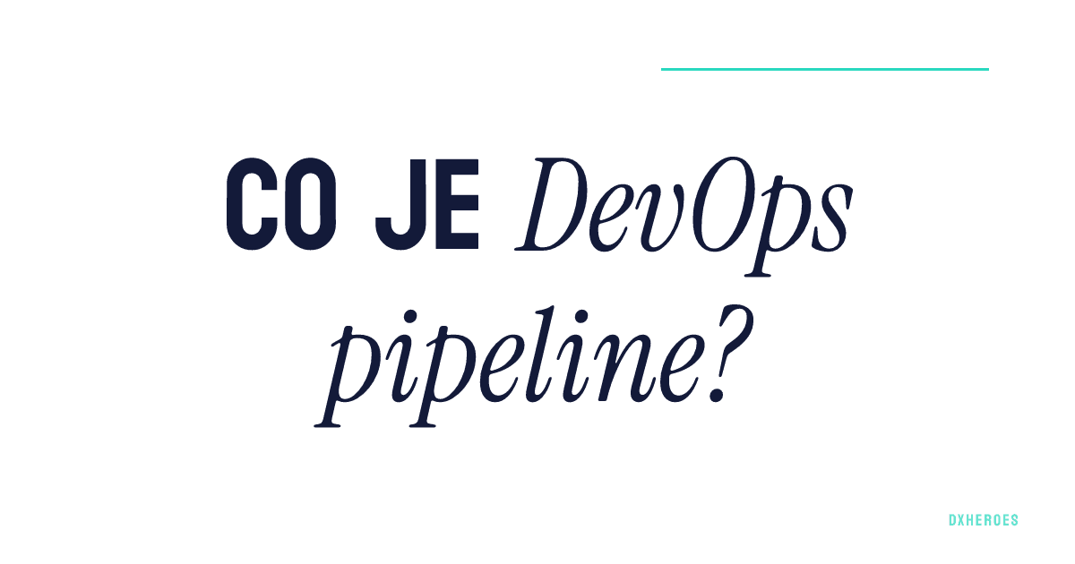 Co je DevOps pipeline?