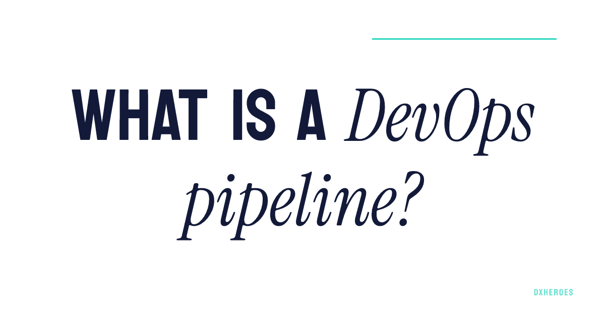 What is a DevOps pipeline?