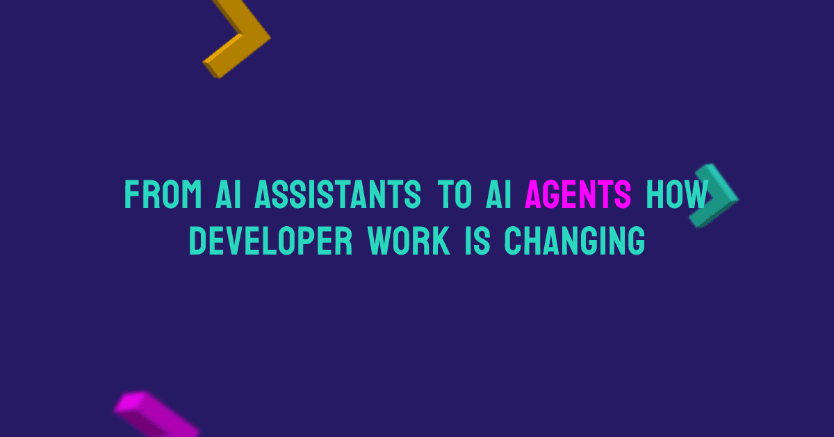 From AI Assistants to AI Agents — How Developer Work Is Changing