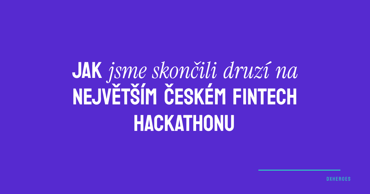 Jak jsme skončili druzí na největším českém fintech hackathonu
