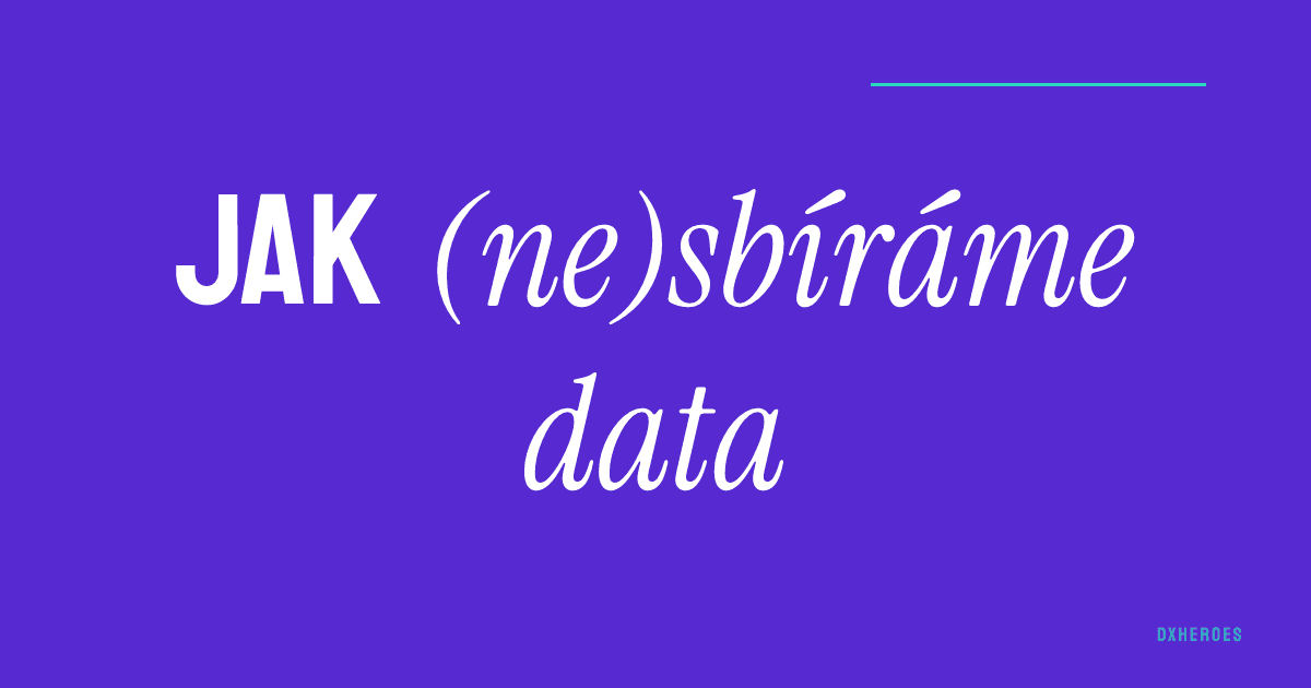 Jak (ne)sbíráme data