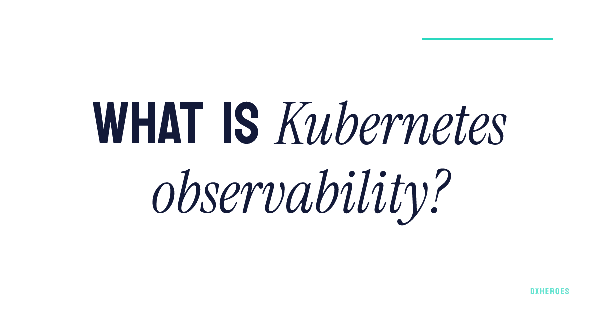 What is Kubernetes observability?