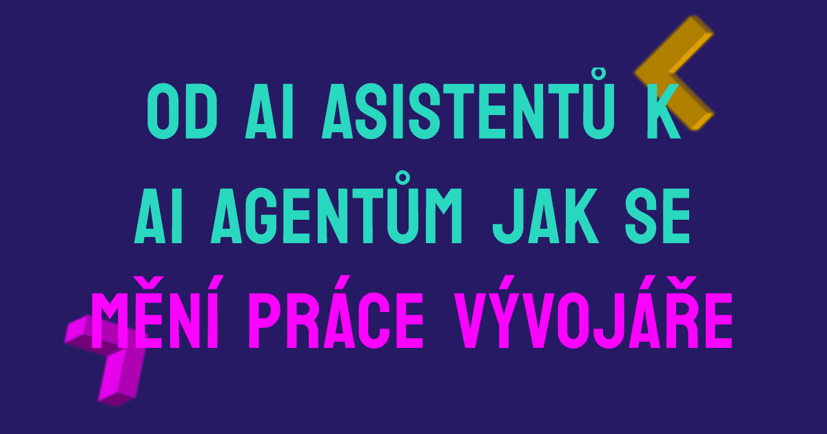 Od AI asistentů k AI agentům — jak se mění práce vývojáře