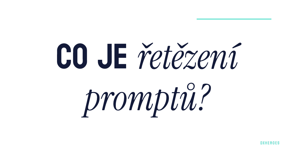 Co je řetězení promptů?