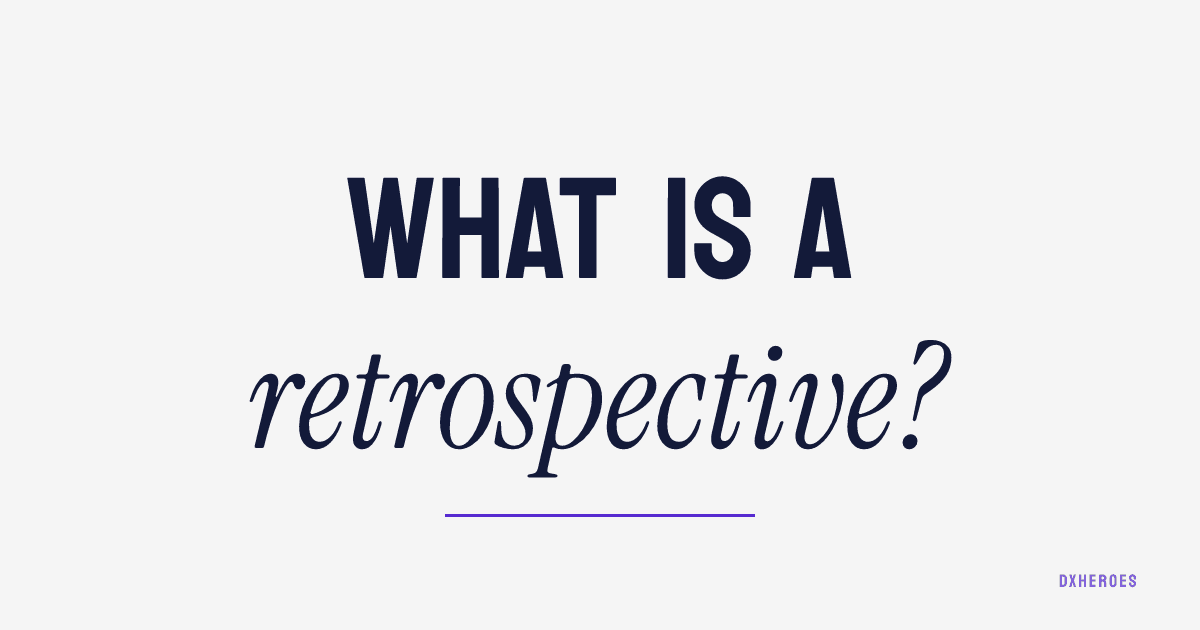 What is a retrospective?