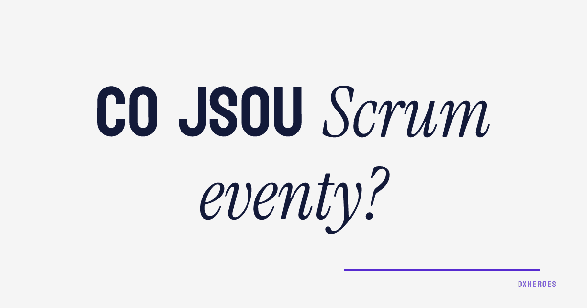 Co jsou Scrum eventy?