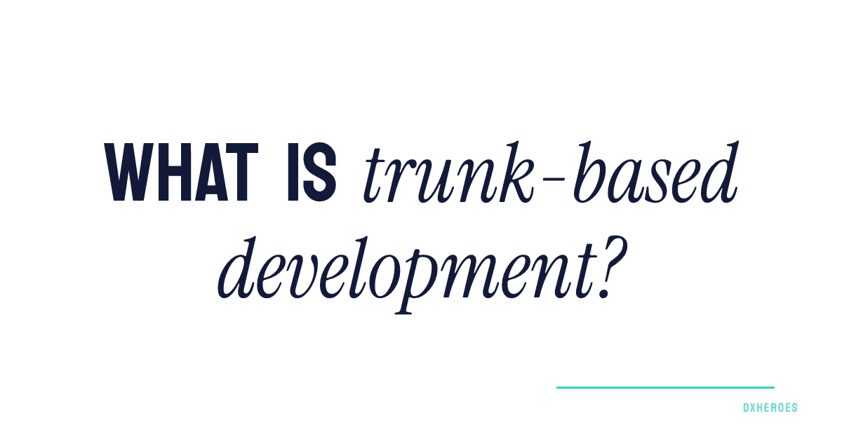 Co je trunk-based development?
