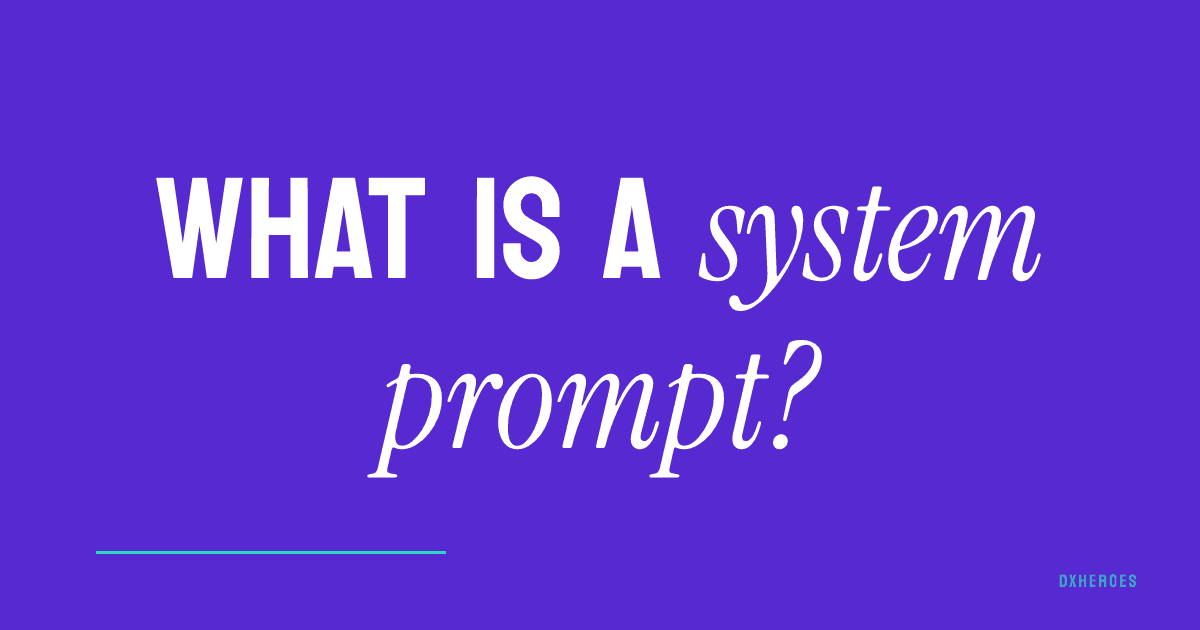 What is a system prompt?