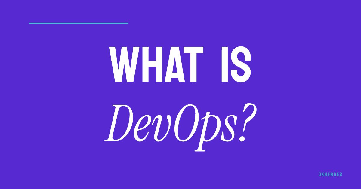 What is DevOps?