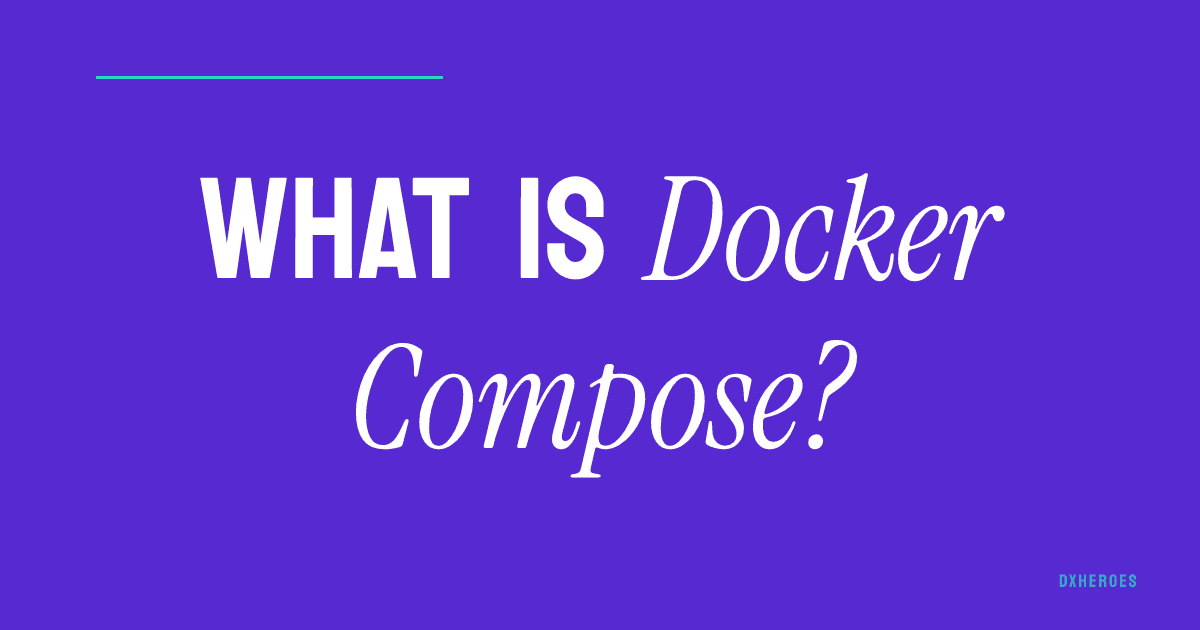 What is Docker Compose?