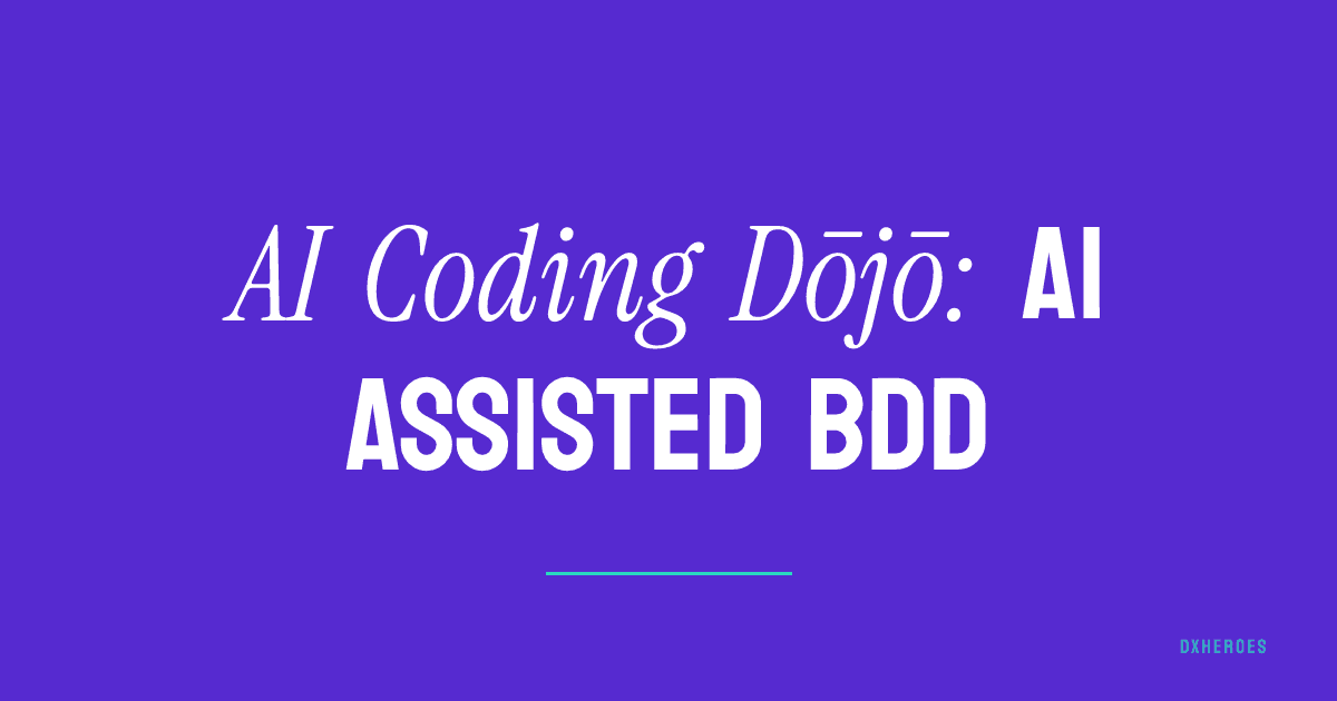AI Coding Dōjō: AI Assisted BDD