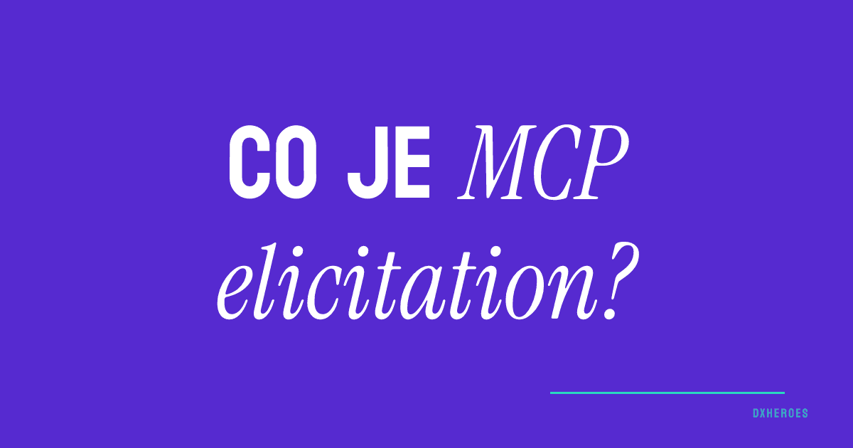 Co je MCP elicitation?