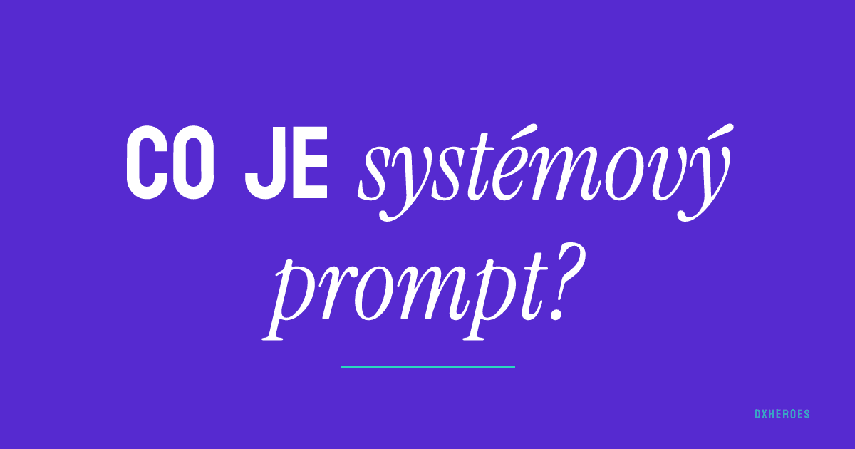 Co je systémový prompt?