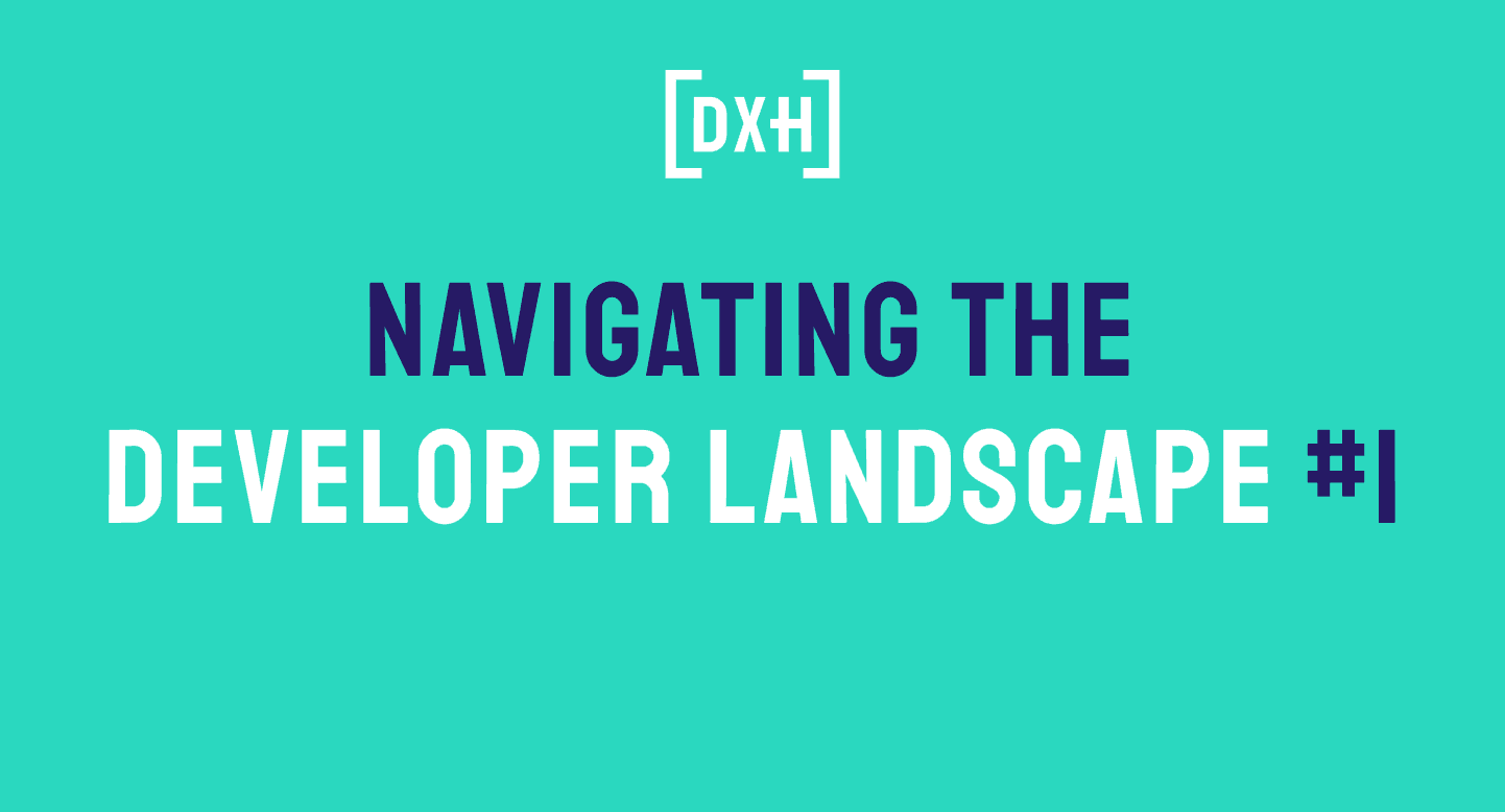 Navigating the Developer Landscape #1: Marketing Basics