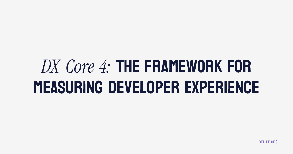 DX Core 4: the framework for measuring developer experience
