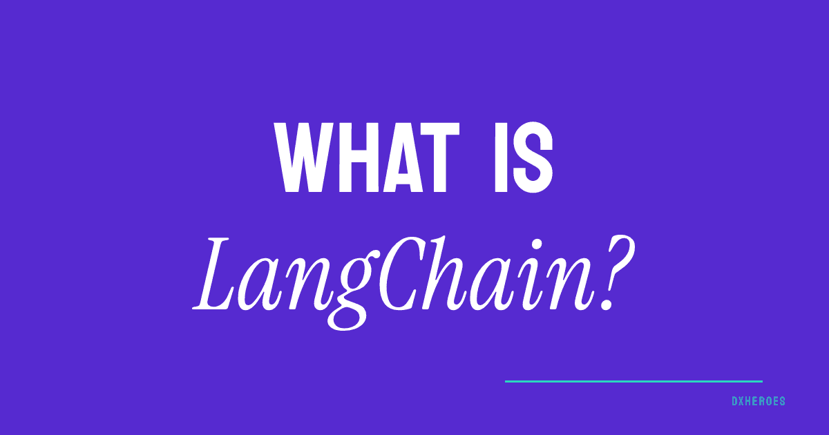 What is LangChain?