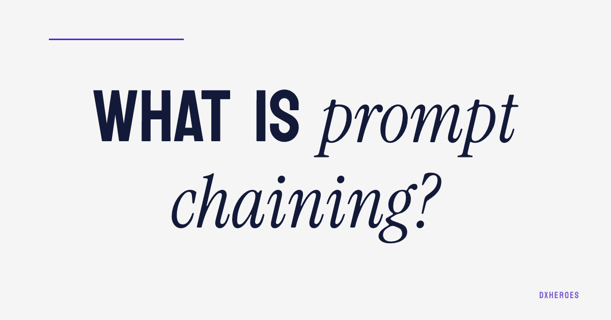 What is prompt chaining?