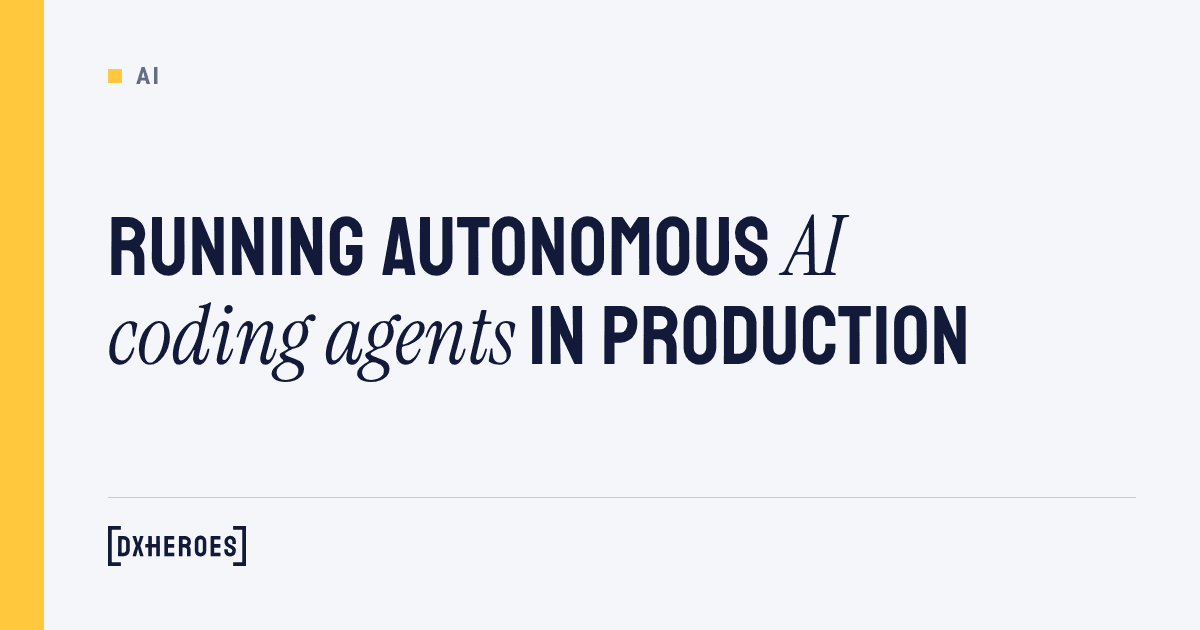 Running autonomous AI coding agents in production