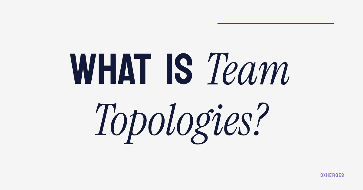 What is Team Topologies?