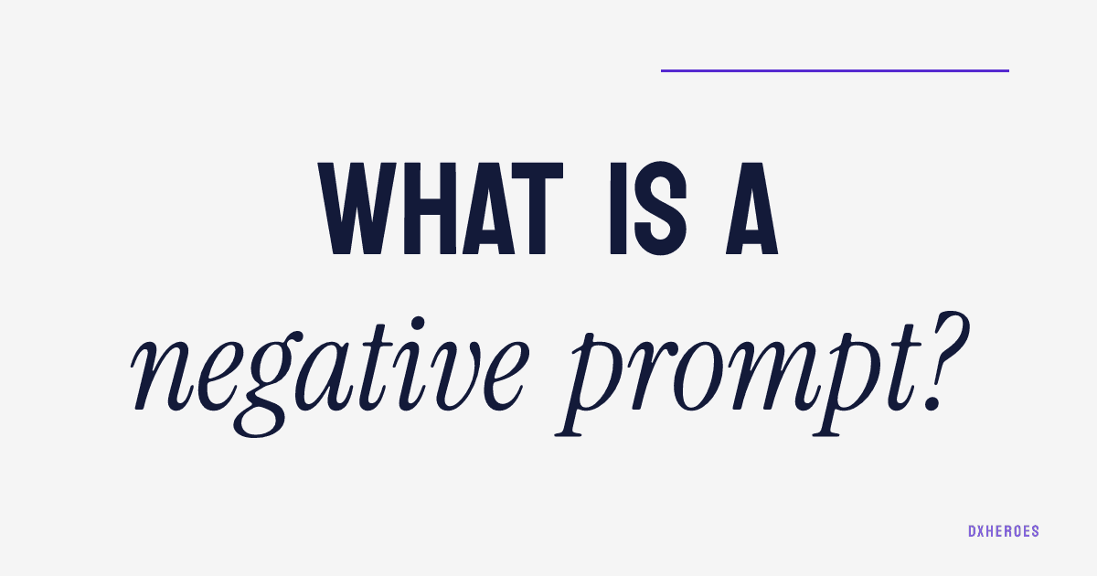 What is a negative prompt?
