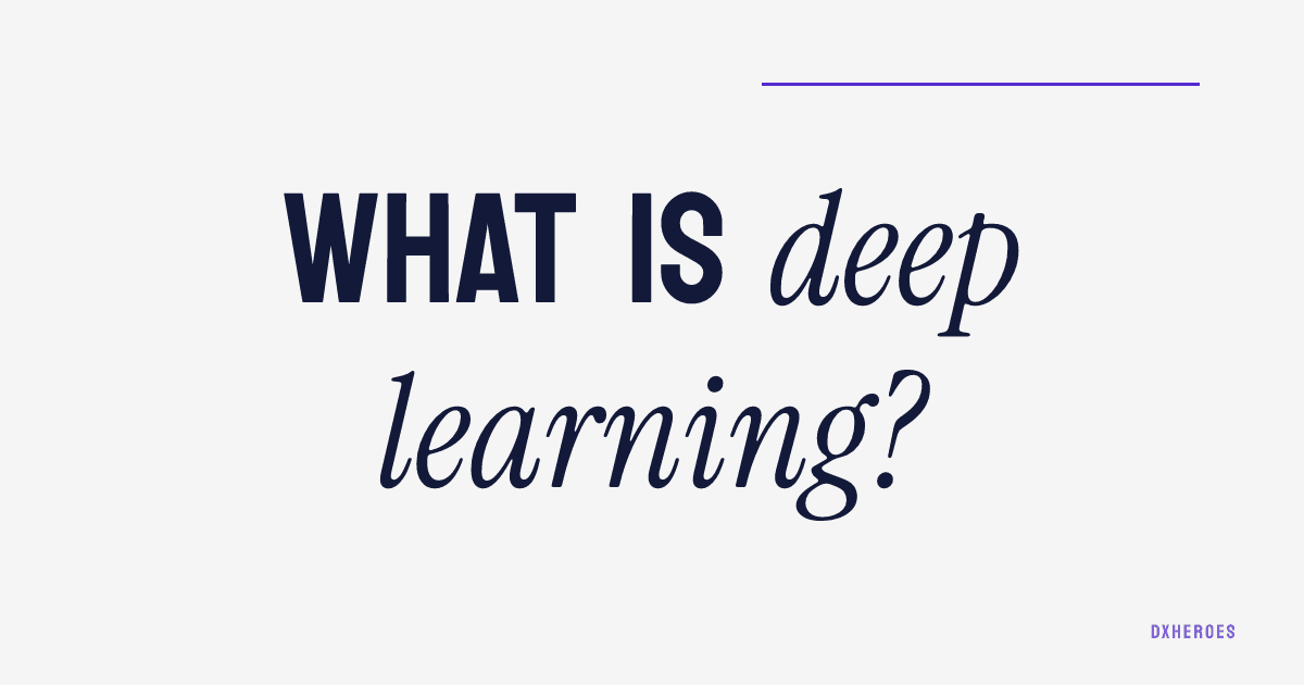 What is deep learning?