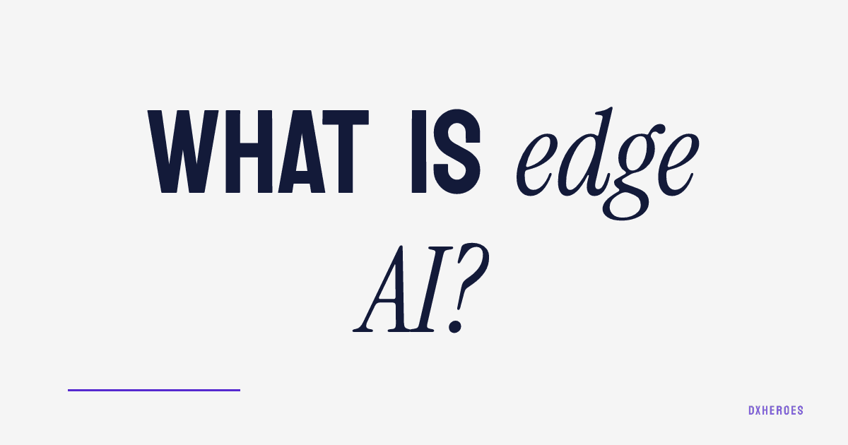 What is edge AI?