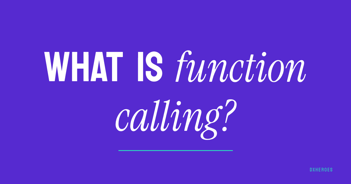 What is function calling?