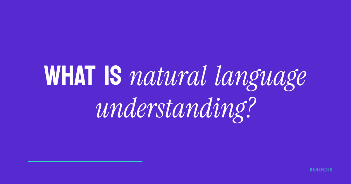 What is natural language understanding?