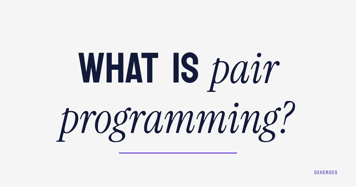 What is pair programming?