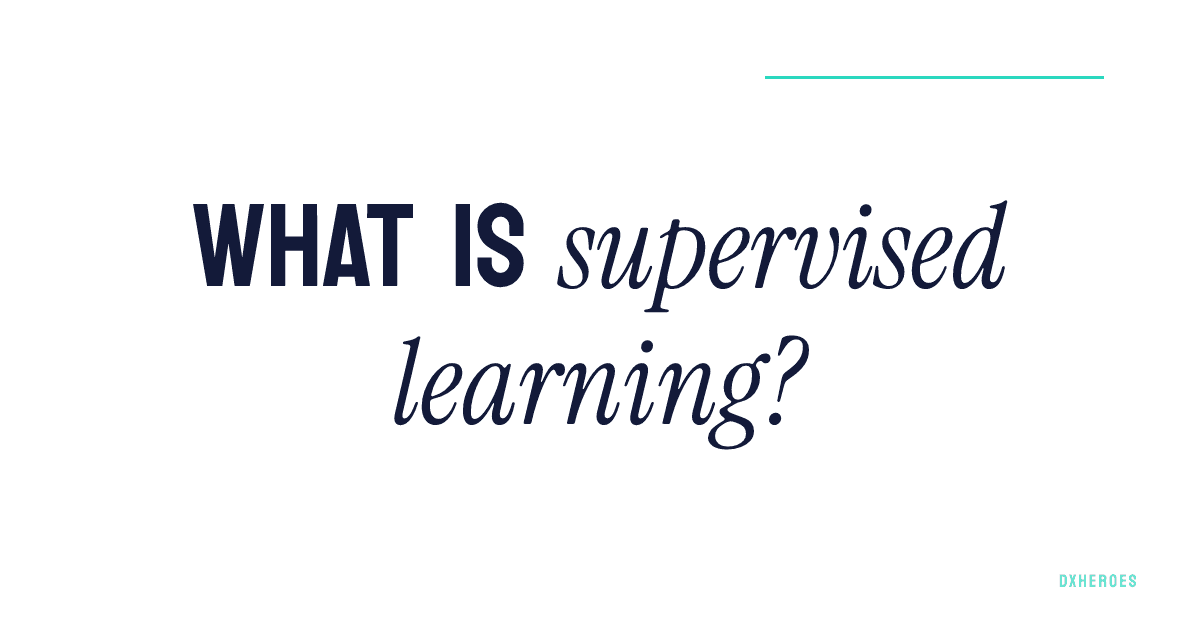 What is supervised learning?