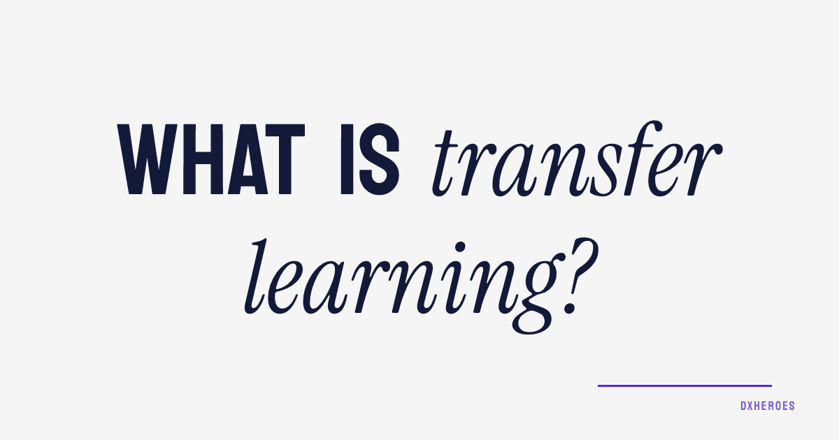 What is transfer learning?