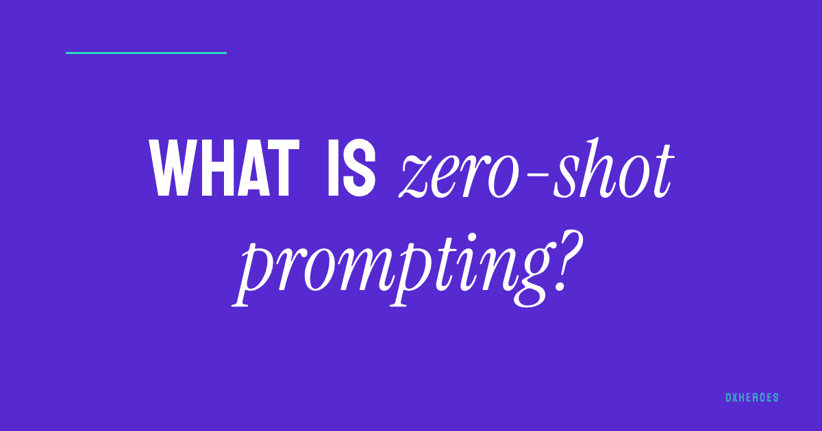 What is zero-shot prompting?
