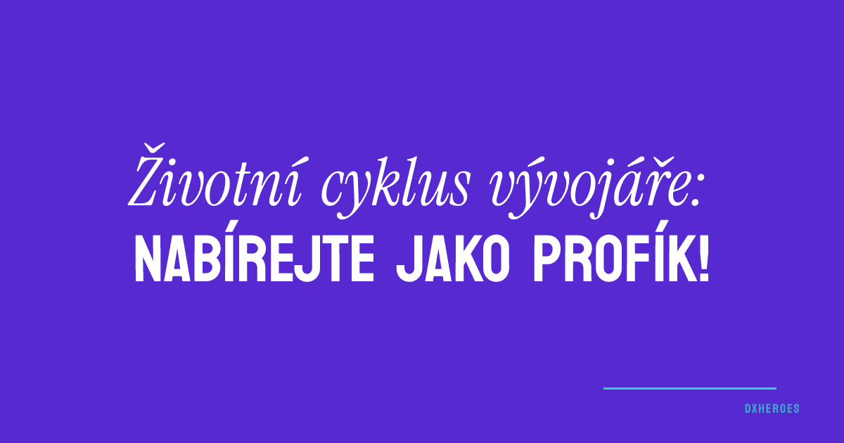Životní cyklus vývojáře: nabírejte jako profík!