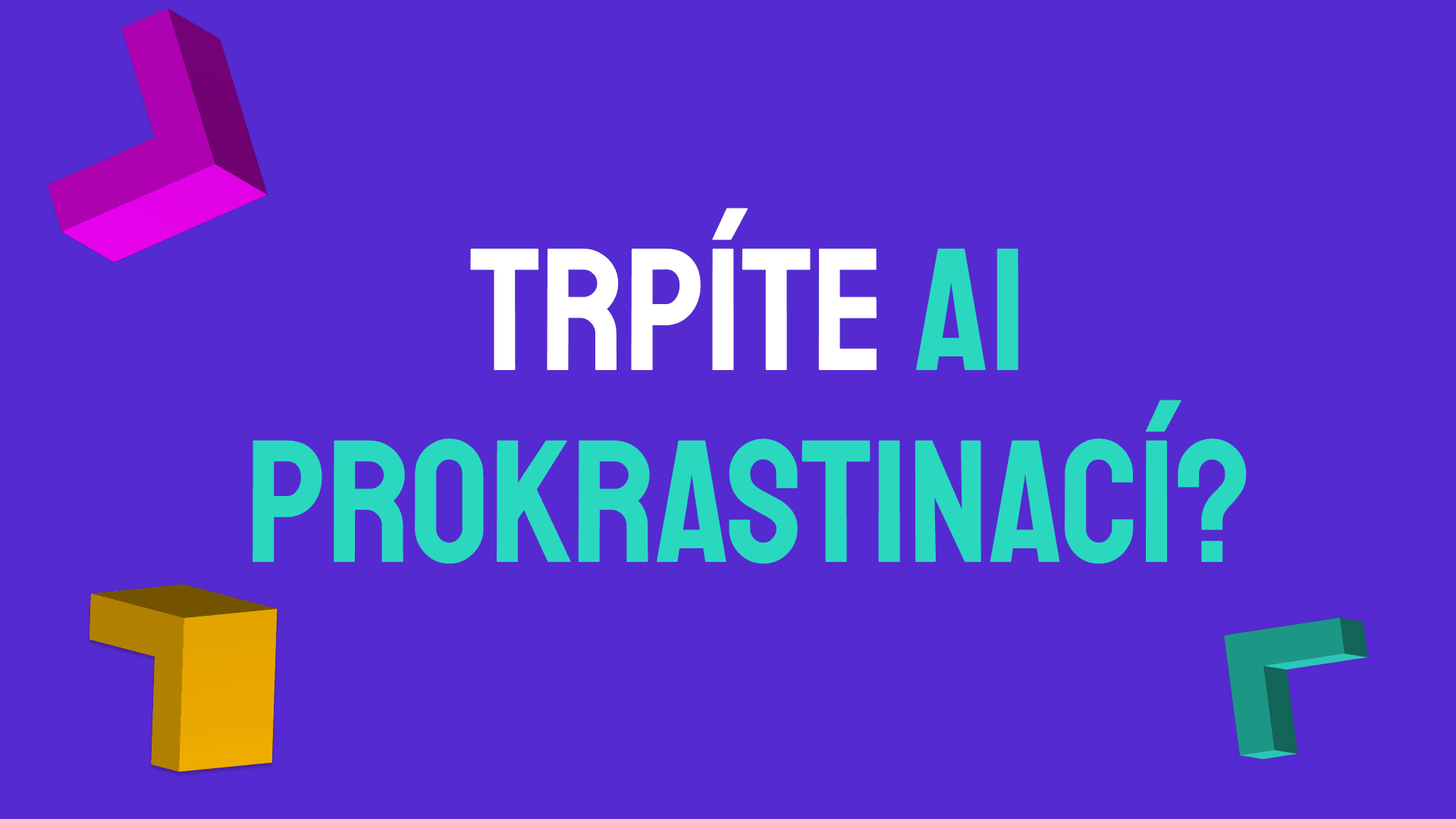 AI prokrastinace