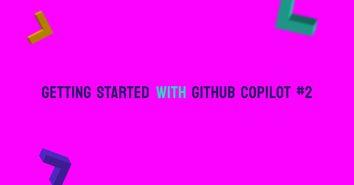 Getting Started with GitHub Copilot #2 | DX Heroes